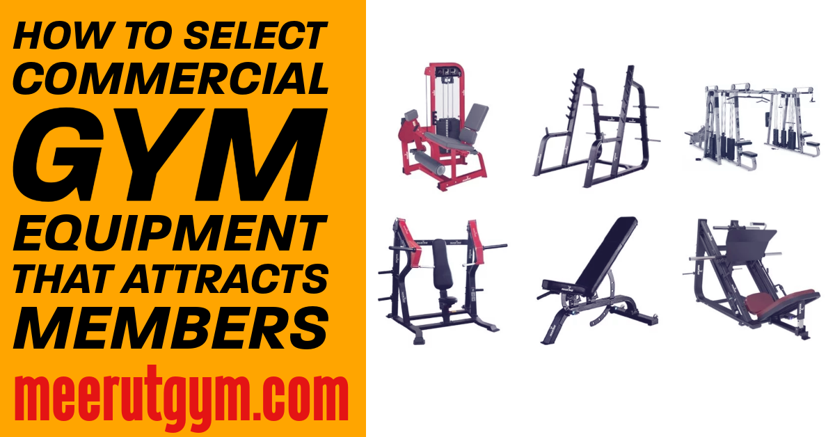 How to Select Commercial Gym Equipment That Attracts Members